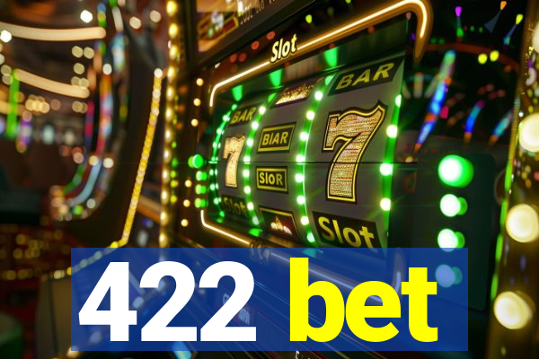 422 bet